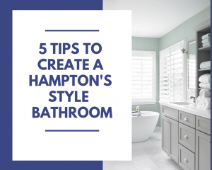 5 Tips to Create a Hampton's Style Bathroom