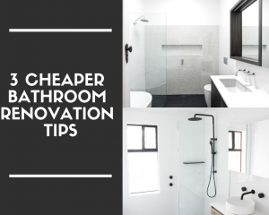 3 cheaper bathroom renovation tips
