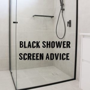 Black shower screen advice